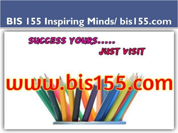 BIS 155 Inspiring Minds/ bis155.com