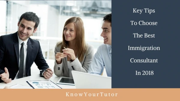 Key Tips To Choose The Best Immigration Consultant