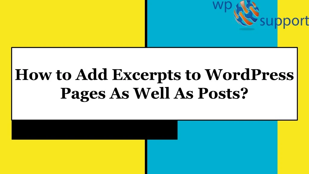how to add excerpts to wordpress pages as well