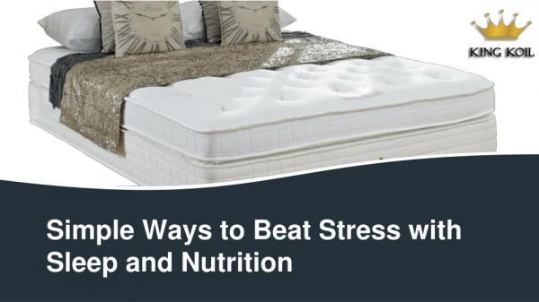Simple Ways to Beat Stress with Sleep and Nutrition - King Koil