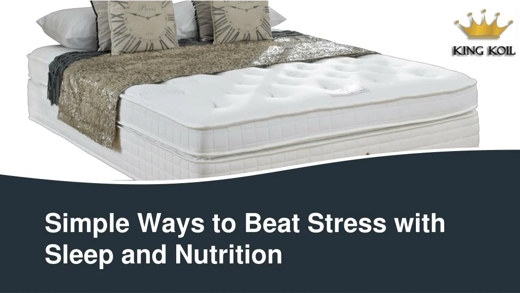 simple ways to beat stress with sleep and nutrition