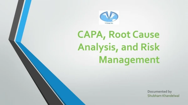 Presenting CAPA, Root Cause Analysis, and Risk Management Information
