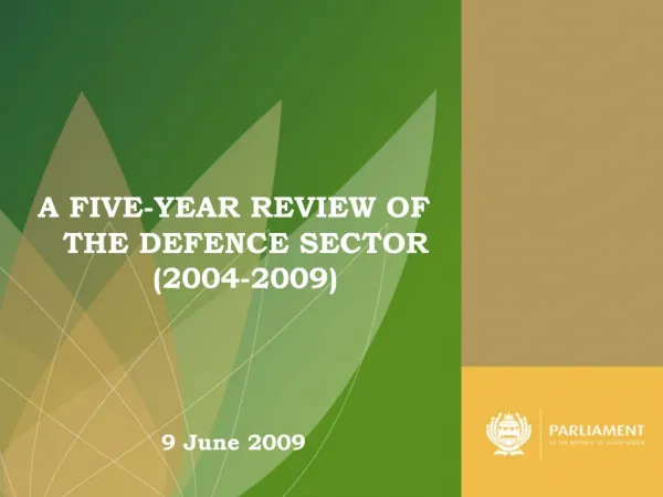 A FIVE-YEAR REVIEW OF THE DEFENCE SECTOR 2004-2009 9 June 2009