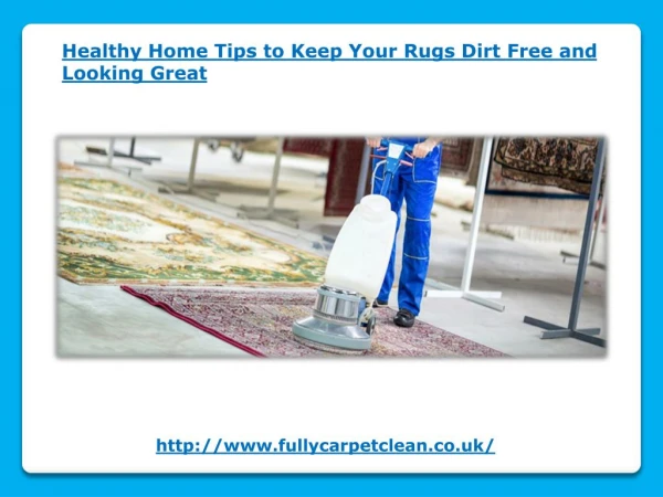 Healthy Home Tips to Keep Your Rugs Dirt Free and Looking Great