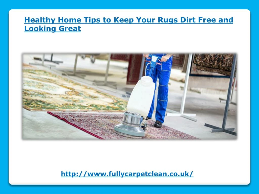 healthy home tips to keep your rugs dirt free