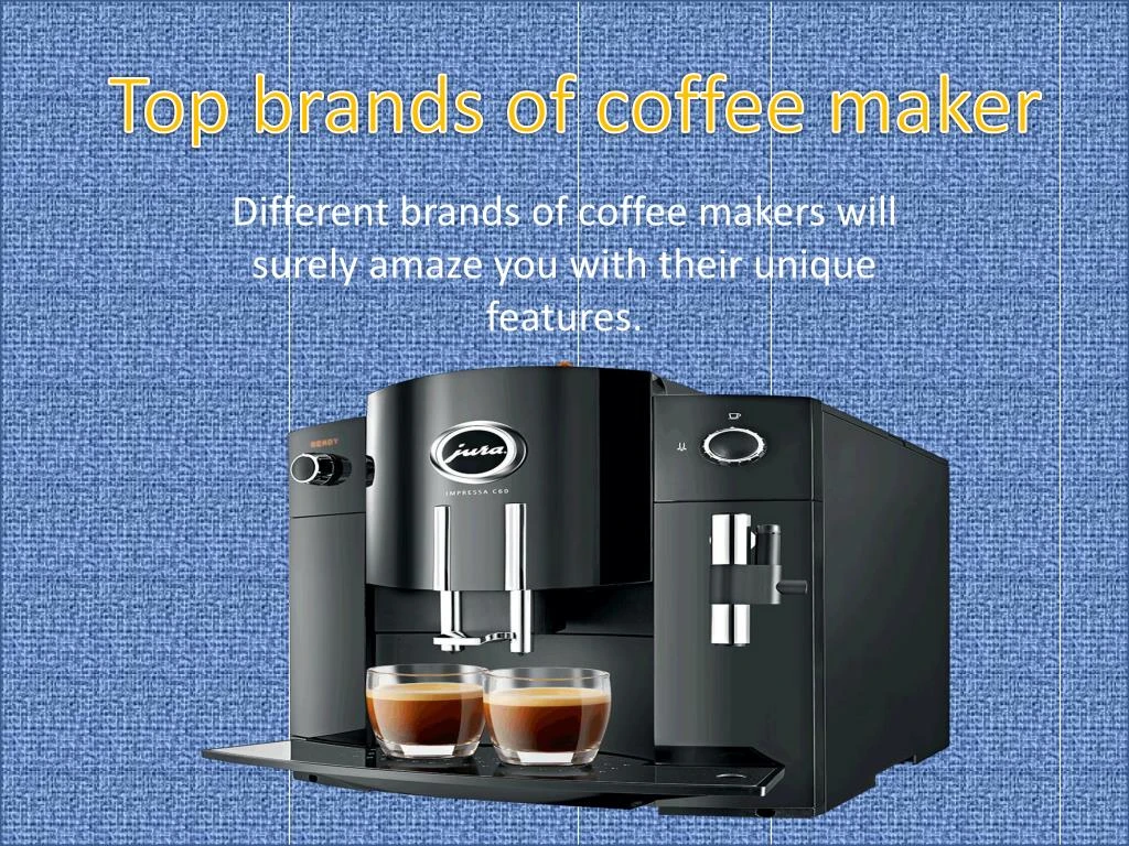 top brands of coffee maker
