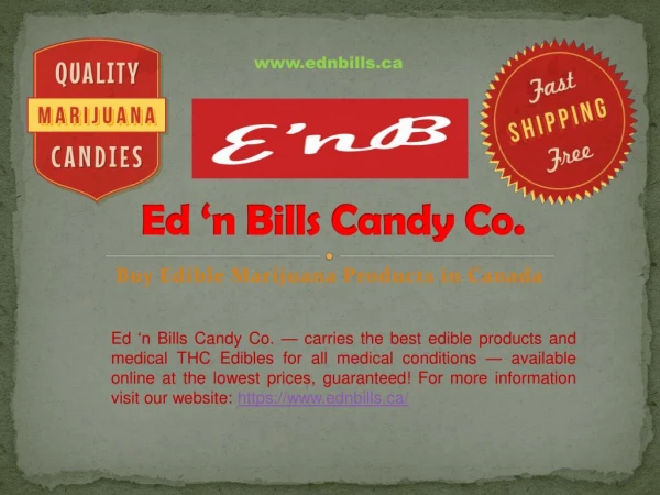 Buy Edible Marijuana Products in Canada - EdnBills.ca