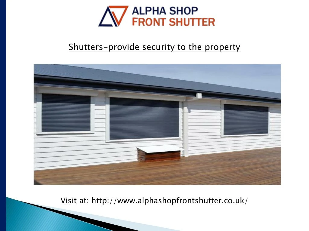 shutters provide security to the property