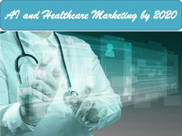 AI and Healthcare Marketing by 2020