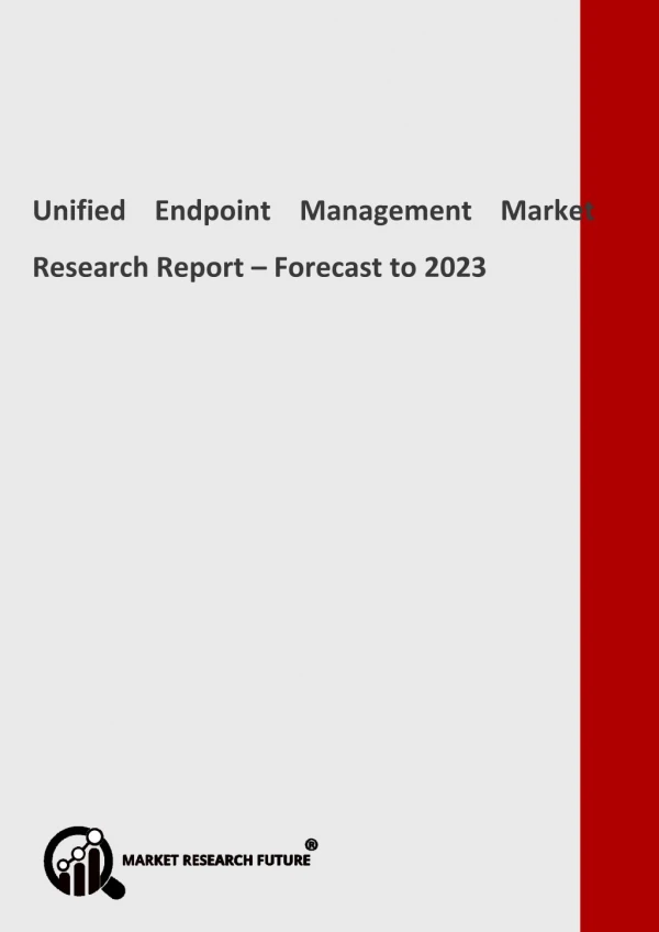 Unified Endpoint Management Market: Development Trends and Worldwide Growth 2018-2023