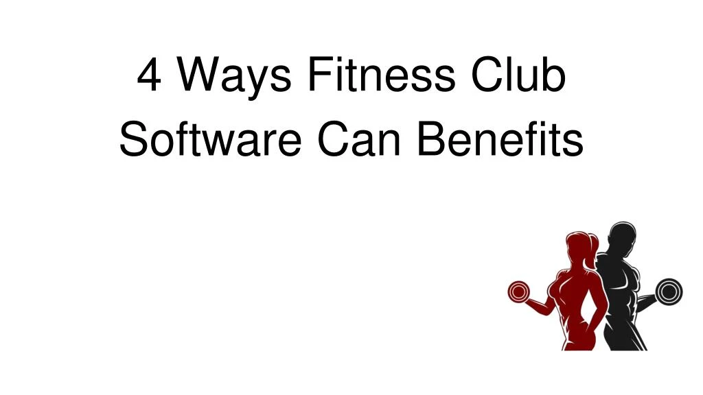 4 ways fitness club software can benefits