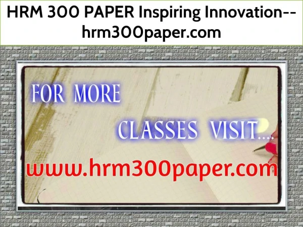 HRM 300 PAPER Inspiring Innovation--hrm300paper.com