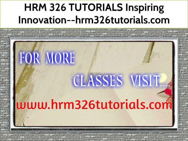 HRM 326 TUTORIALS Inspiring Innovation--hrm326tutorials.com