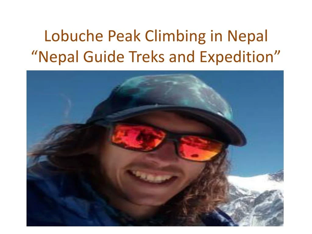 lobuche peak climbing in nepal nepal guide treks and expedition