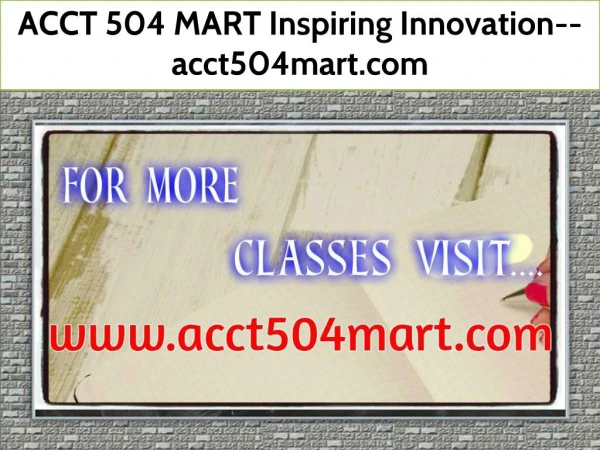 ACCT 504 MART Inspiring Innovation--acct504mart.com