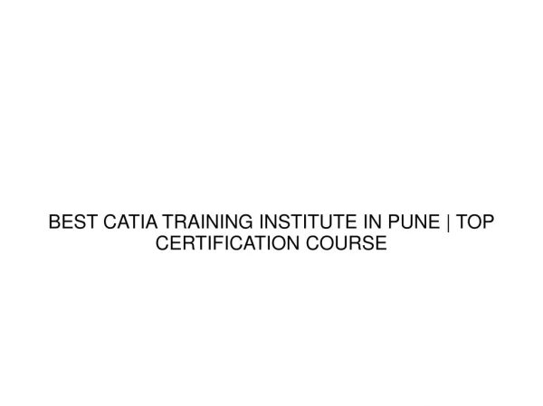 Best CATIA Training Institute in Pune|Top Certification Course