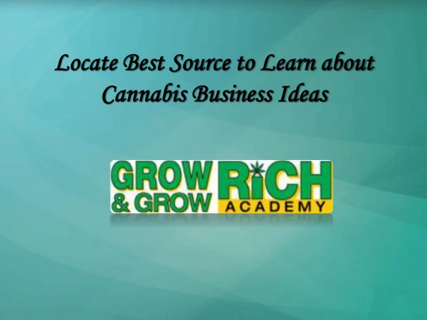 Locate Best Source to Learn about Cannabis Business Ideas