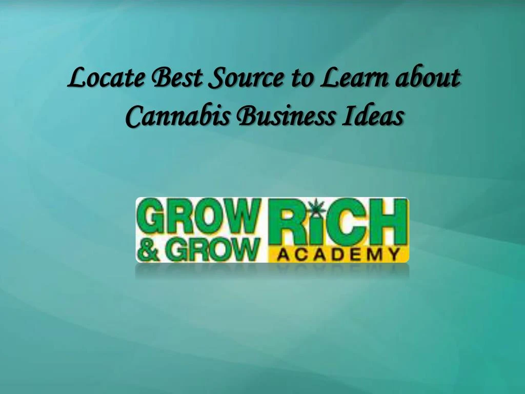 locate best source to learn about cannabis business ideas