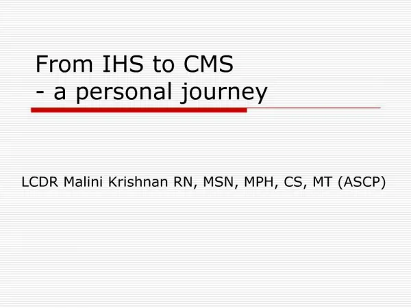 From IHS to CMS - a personal journey
