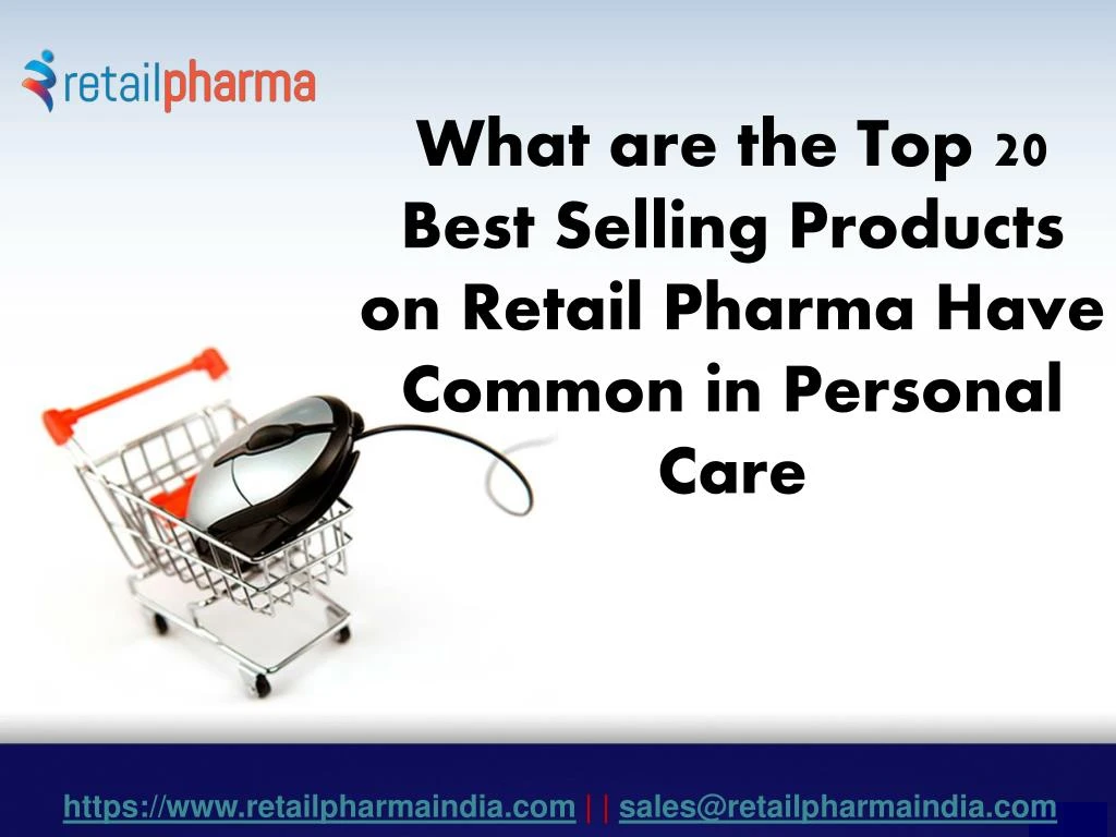what are the top 20 best selling products on retail pharma have common in personal care