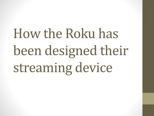 How the Roku has been designed their device