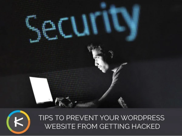 Tips to Prevent Your WordPress Website from Getting Hacked