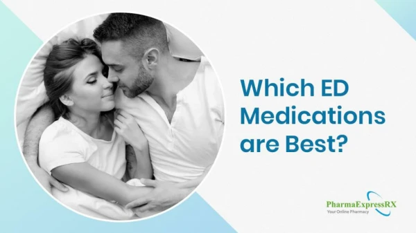 Which ED Medications Are Best