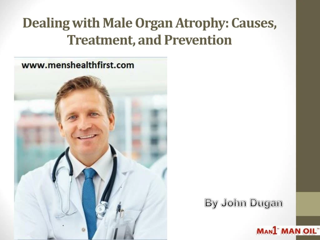 dealing with male organ atrophy causes treatment and prevention