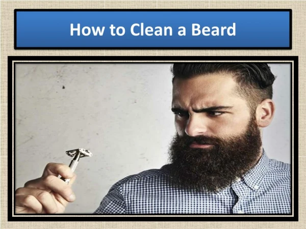 How to Clean a Beard