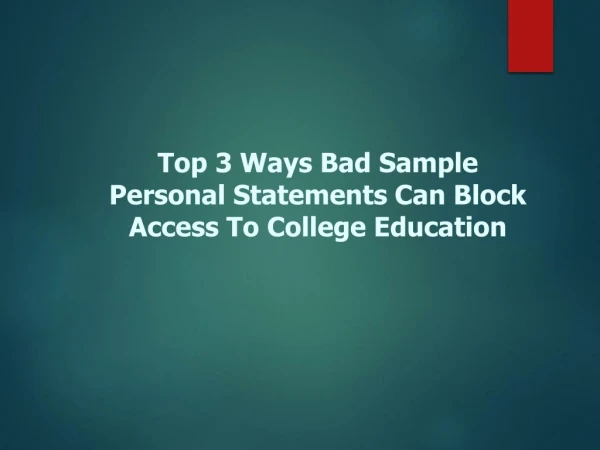 Top 3 Ways Bad Sample Personal Statements Can Block Access To College Education