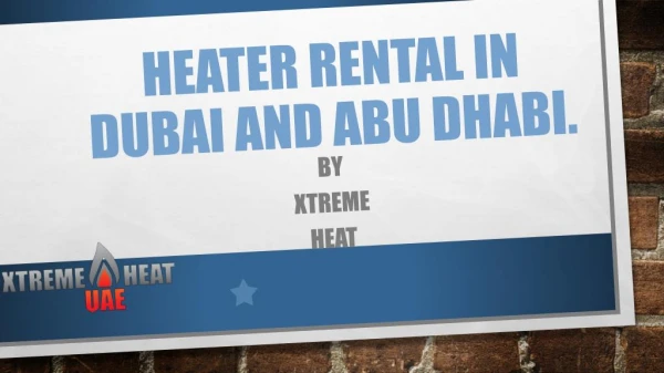 Heater rental in Dubai and Abu Dhabi