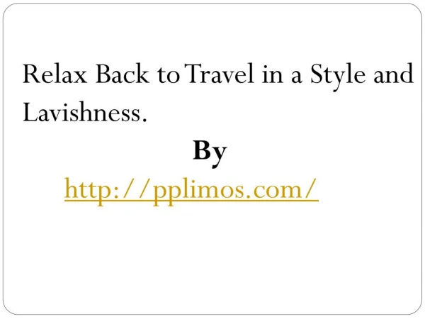 Relax Back to Travel in a Style and Lavishness