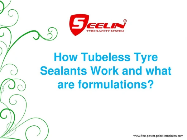 How Tubeless Tyre Sealant Work and what are formulations?