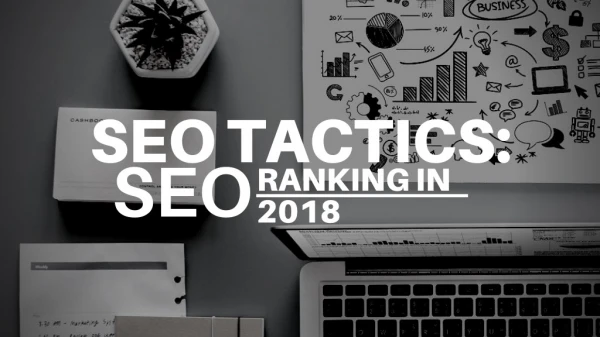 SEO Tactics: SEO Ranking in 2018