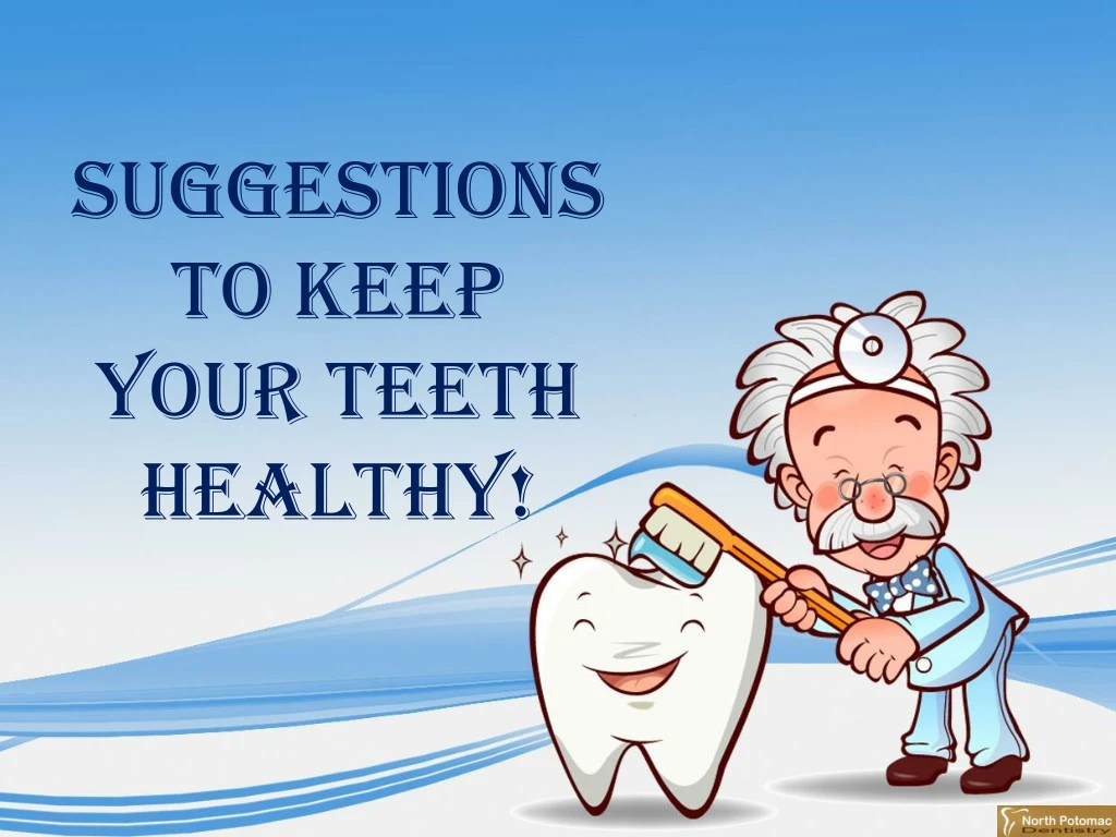 suggestions to keep your teeth healthy