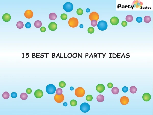 15 Best Balloon Party Decoration Ideas - Party Zealot