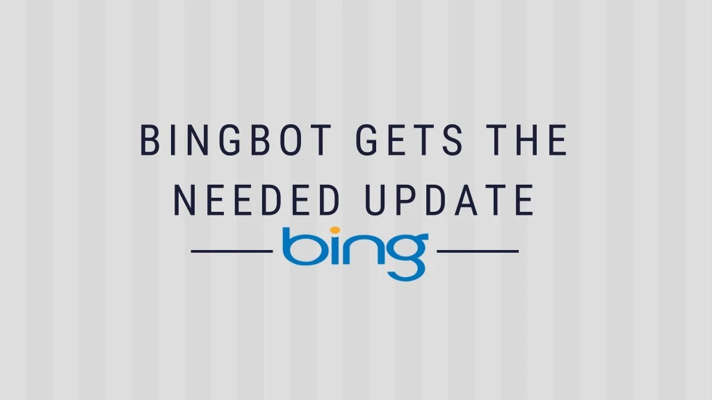 bingbot gets the needed update