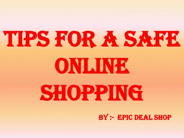 Tips for A Safe Online Shopping - Epic Deal Shop