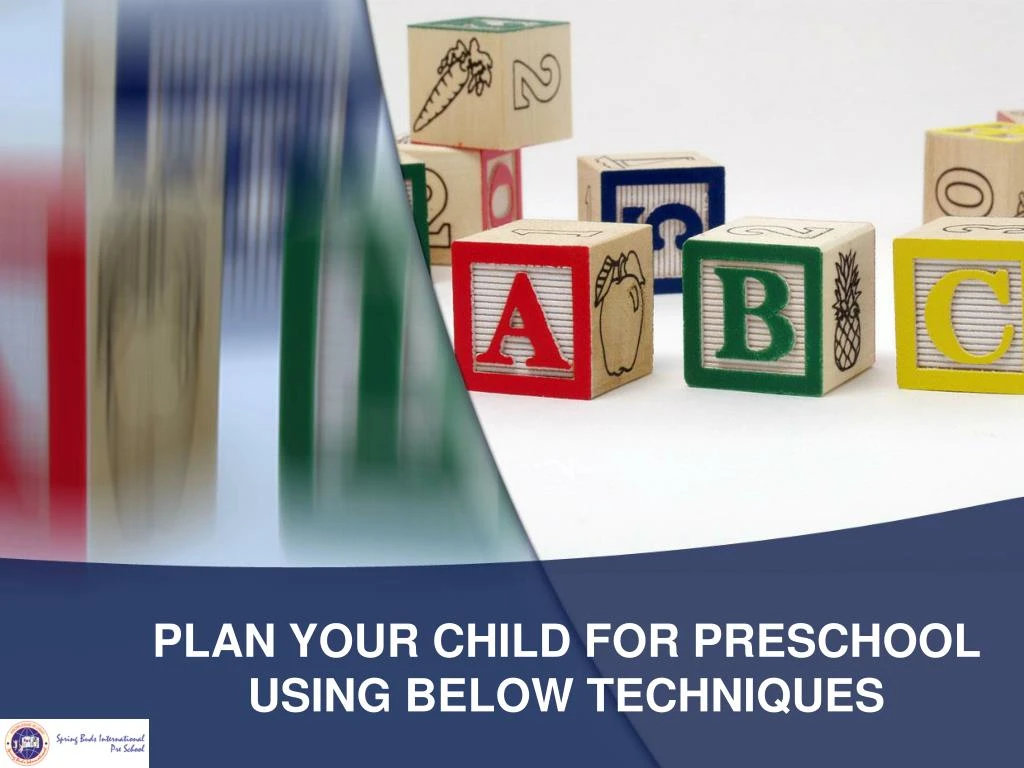 plan your child for preschool using below techniques