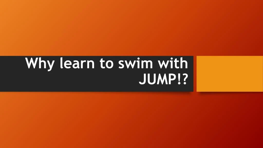 why learn to swim with jump