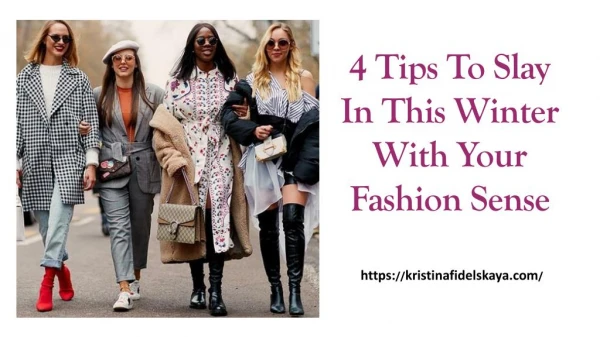 4 Tips to Slay in This Winter with Your Fashion Sense