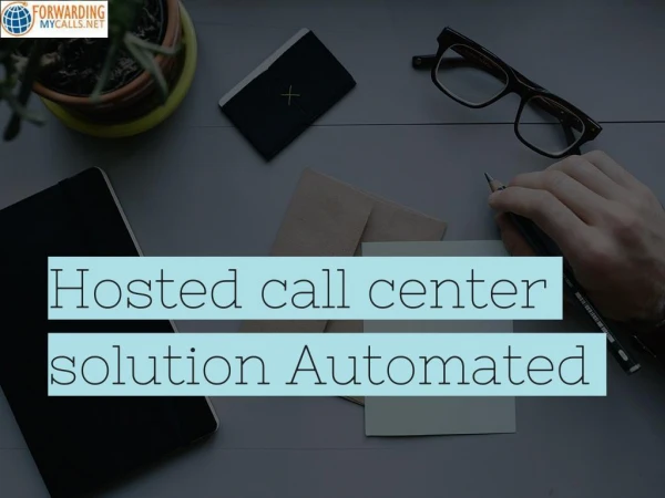 Hosted Call Center Solution Automated