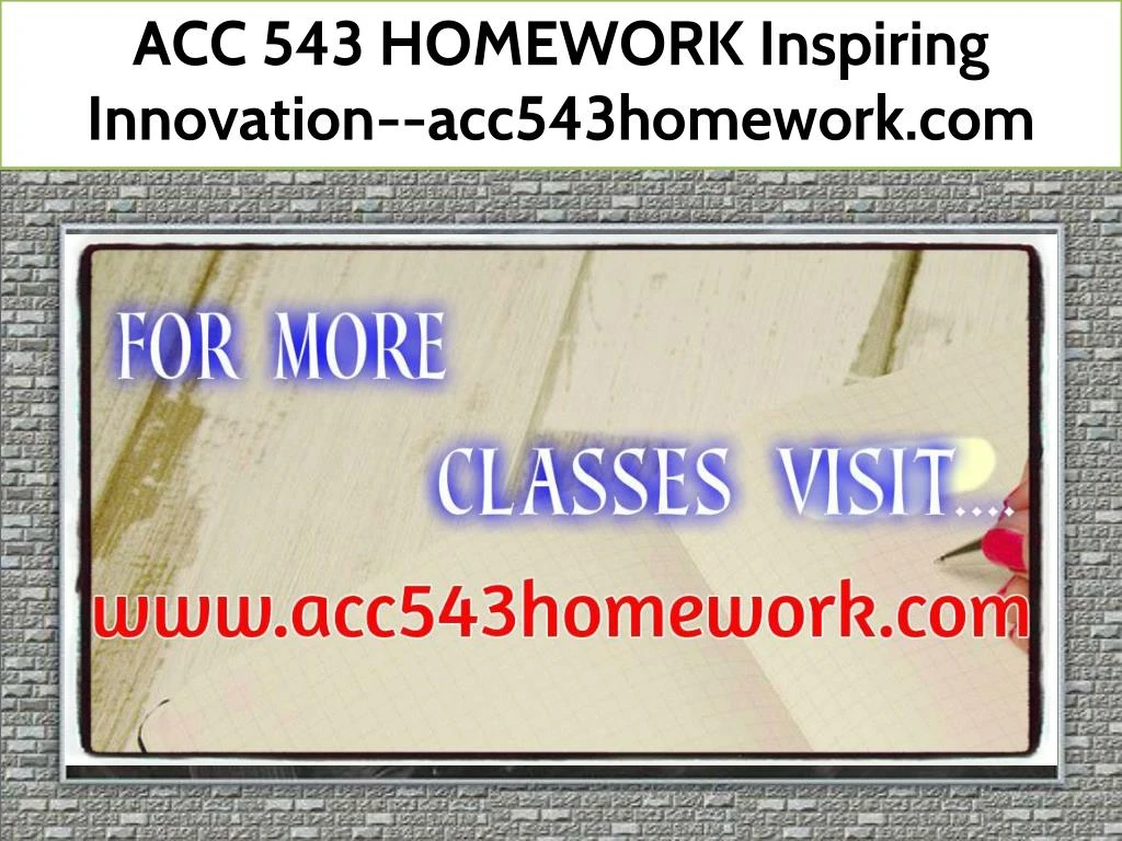 acc 543 homework inspiring innovation