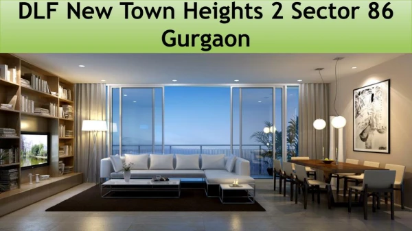 DLF New Town Heights 2 Sector 86 Gurgaon