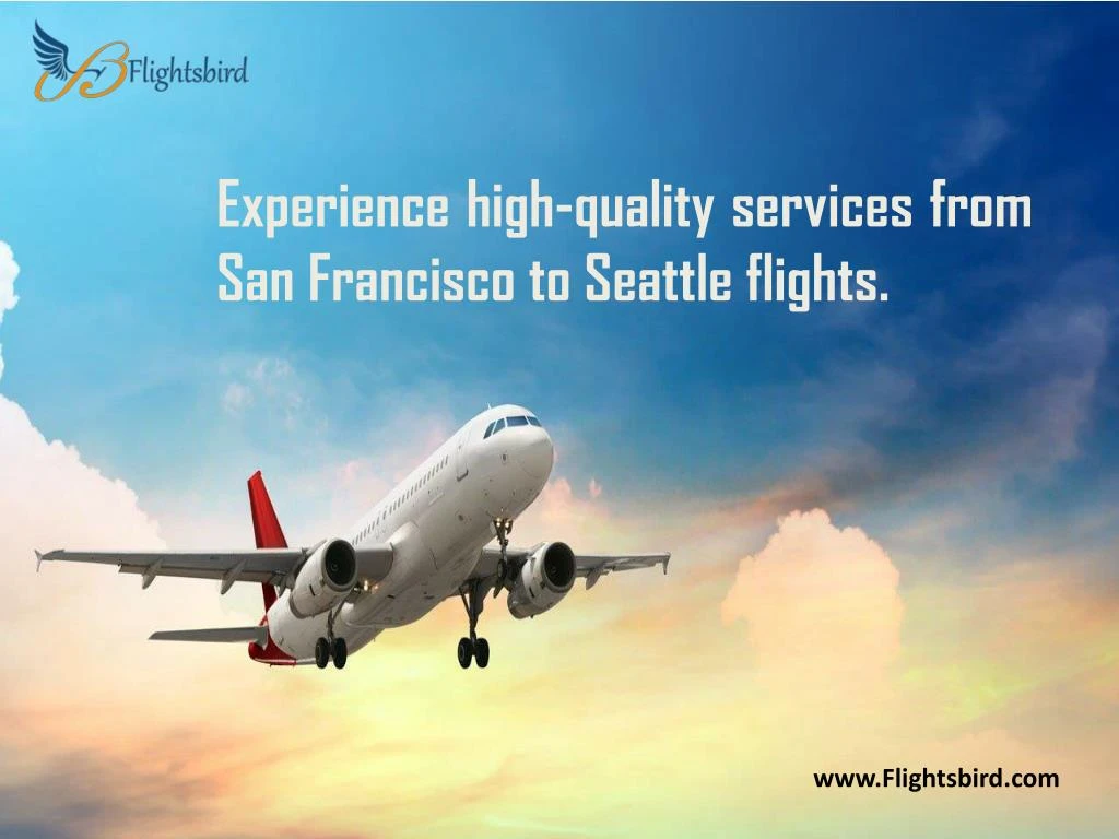 experience high quality services from san francisco to seattle flights