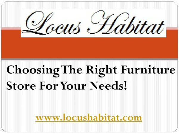 Choosing The Right Furniture Store For Your Needs!