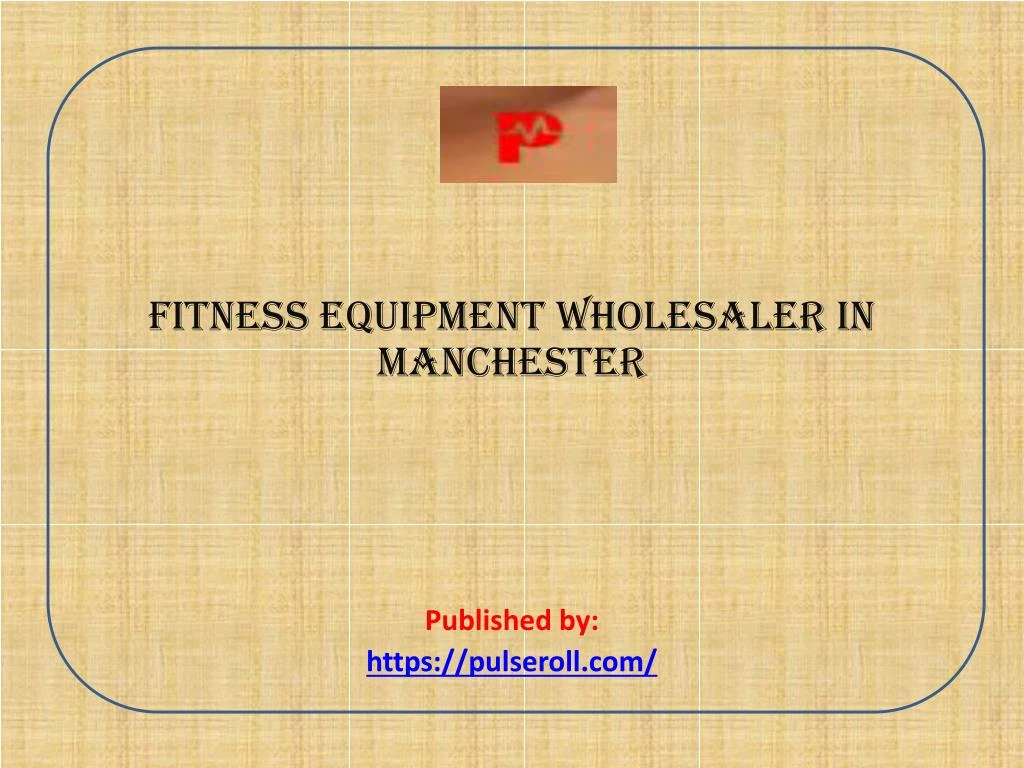 fitness equipment wholesaler in manchester published by https pulseroll com