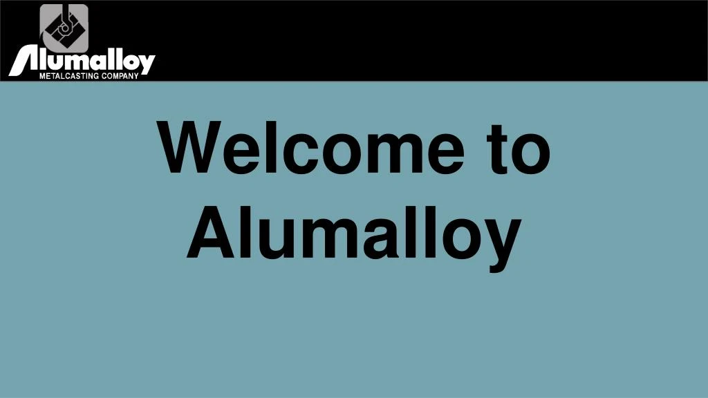 welcome to alumalloy