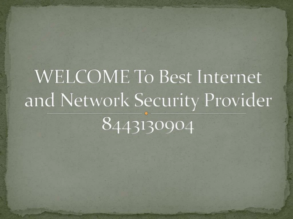 welcome to best internet and network security provider 8443130904