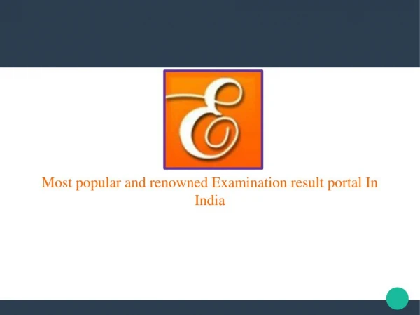 Most popular and renowned Examination result portal In India